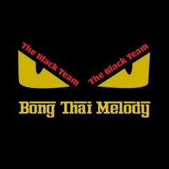 Thun Bong Men Te Remix Ting Ft Bong thai Melody Ft Pitu Prince & Prince VinVin  The Black Team 2019