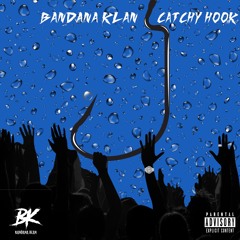 Bandana Klan - Catchy Hook (ft Ace DaVinci, Renzo Ferrari, Pope Fiction)