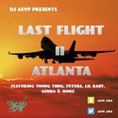 LAST FLIGHT TO ATLANTA | ft Young Thug, Gunna, Lil Baby, Future & More | HIP HOP MIX 2019