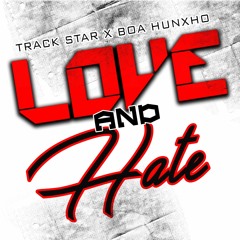 TRACK STAR - LOVE AND HATE FEAT. BOA HUNXHO
