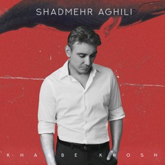 Khaabe Khosh -- Shadmehr aghili