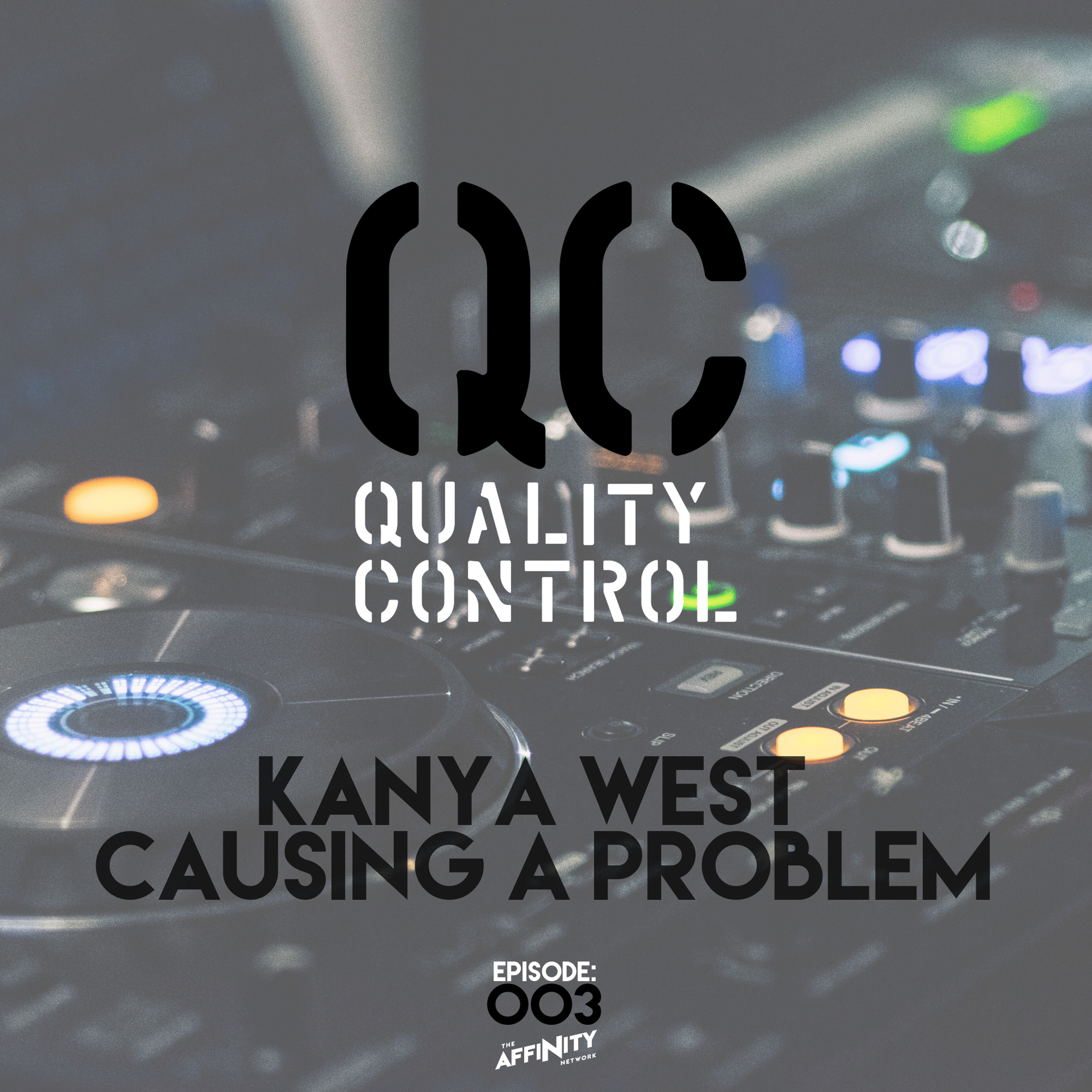 #TheQCShow Episode:003 “Kanye West causing a problem” episode artwork