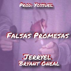 Falsas promesas (ft Bryant Oneal)