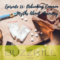 Episode 55: Debunking Common Myths About Recovery
