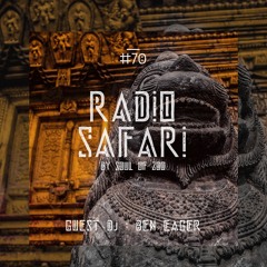 Radio Safari #70 (DJ Guest : Ben Eager)