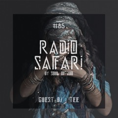 Radio Safari #85 (DJ Guest : Dj Tee)