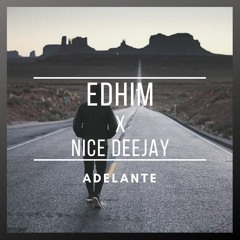 Edhim X Nice Deejay - Adelante (Original Mix)