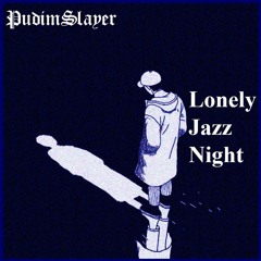 Lonely Jazz Night
