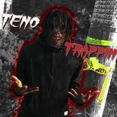 Teno - Trappin (Prod By. 2dirtyy)