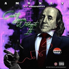 Can't Leave Without It Remix By A-money Ft DK
