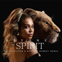 Beyonce - Spirit (Rafael Oliver & Rodrigo Barros Remix)