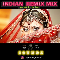 !!!! INDIAN REMIX MIX !!!! MIXED BUY @FADED_SOUNDZ