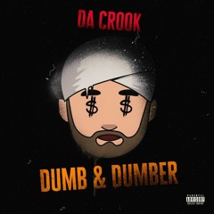 Da Crook - Dumb And Dumber