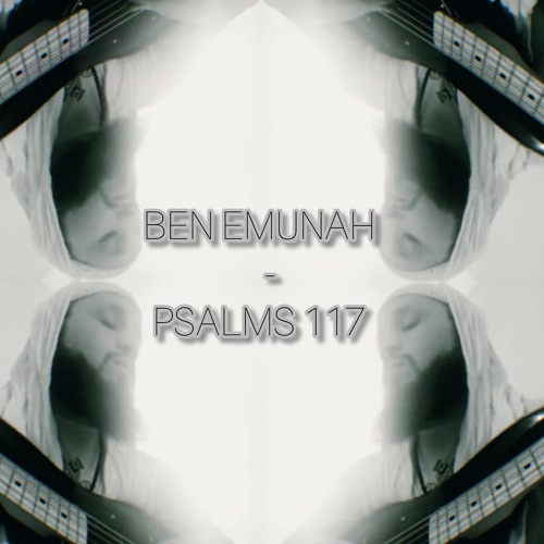 Ben Emunah - (Intro)Psalms 117