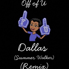 Off Of You - Summer Walker(Dallas Remix)