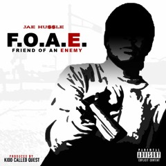 Jae Hussle - FOAE (Friend Of An Enemy)