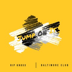 @RipKnoxx - Jump On It(Baltimore Club Music)