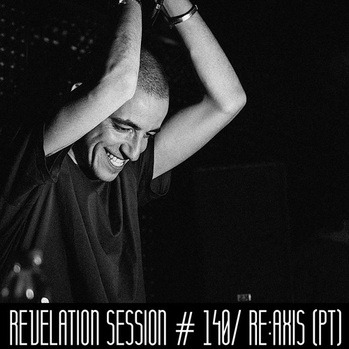 Revelation Session # 140/ Re:Axis (PT)