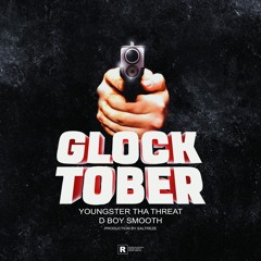 Glocktober (ft. D Boy Smooth)