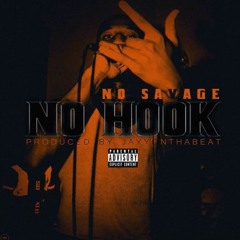 No Savage - No Hook {Prod By Jayyonthebeat}