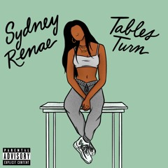 Sydney Renae - Tables Turn