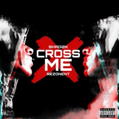 Cross Me(prod. RezonEnt)
