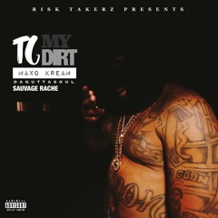 MY Dirty ft. Maxo Kream, DaGuttaSoul, Sauvage Rache
