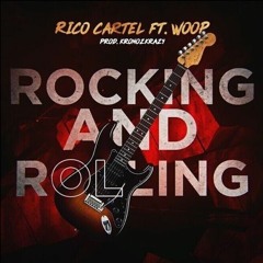 Rico Cartel x Woop - ROCKING AND ROLLING