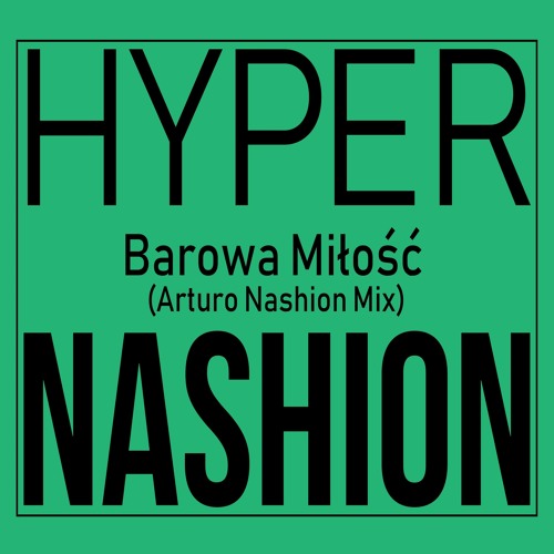 Hypernashion ft. Marek Ring - Barowa Miłość (Arturo Nashion Mix)