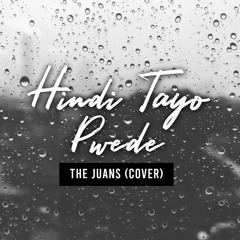 Hindi Tayo Pwede - The Juans (Cover by Anne Raz)