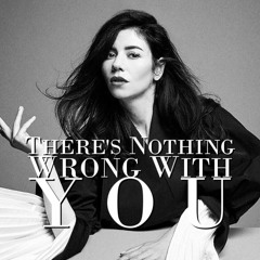 There's Nothing Wrong With You