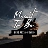 Meant To Be Bebe Rexha Ft Florida Georgia Line Cover By Anne Raz And Napkins Mp3