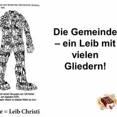 Die Gemeinde - ein Leib mit vielen Glieder 1. Kor. 12,12-27 von WernerRöhle 2019 - 10 - 27