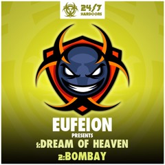 Eufeion - Bombay - (24/7 Hardcore) - OUT NOW!!!