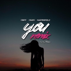 ObiFit - YOU (remix) ft Osayo & MartinsFeelz