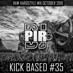 Dj Pir - Kick Based Mix 35 (Raw Hardstyle Mix October 2019)