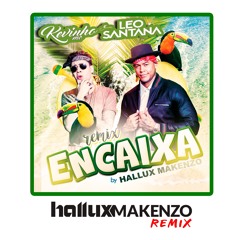 Encaixa (Hallux Makenzo Remix)