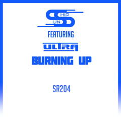 SR204 : Sunship Ft Ultra - Burning Up (Sunship 4x4 Mix)