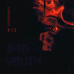 #13 __ /// B4D YOUTH /// __ XTRAPODCAST #13