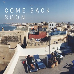 Come Back Soon