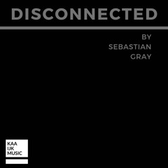 Sebastian Gray - Disconnected (Original Mix)