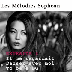 EXTRAITS 2 : Les Mélodies Sophoan