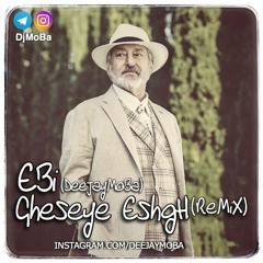 Ebi - Gheseye Eshgh ( Remix DJ MoBa )
