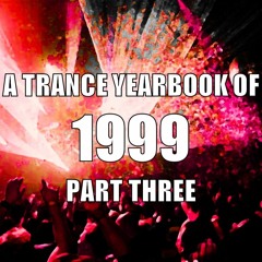 A Trance Yearbook of 1999 - Part Three