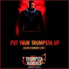 Put your trumpsta up (David Egebjerg Edit)