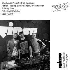 Warehouse Project x Trick Takeover with Patrick Topping, Elliot Adamson, Bryan Kessler & Daddy Dino