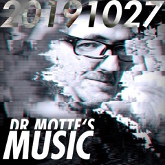 Dr. Motte's Music 20191027