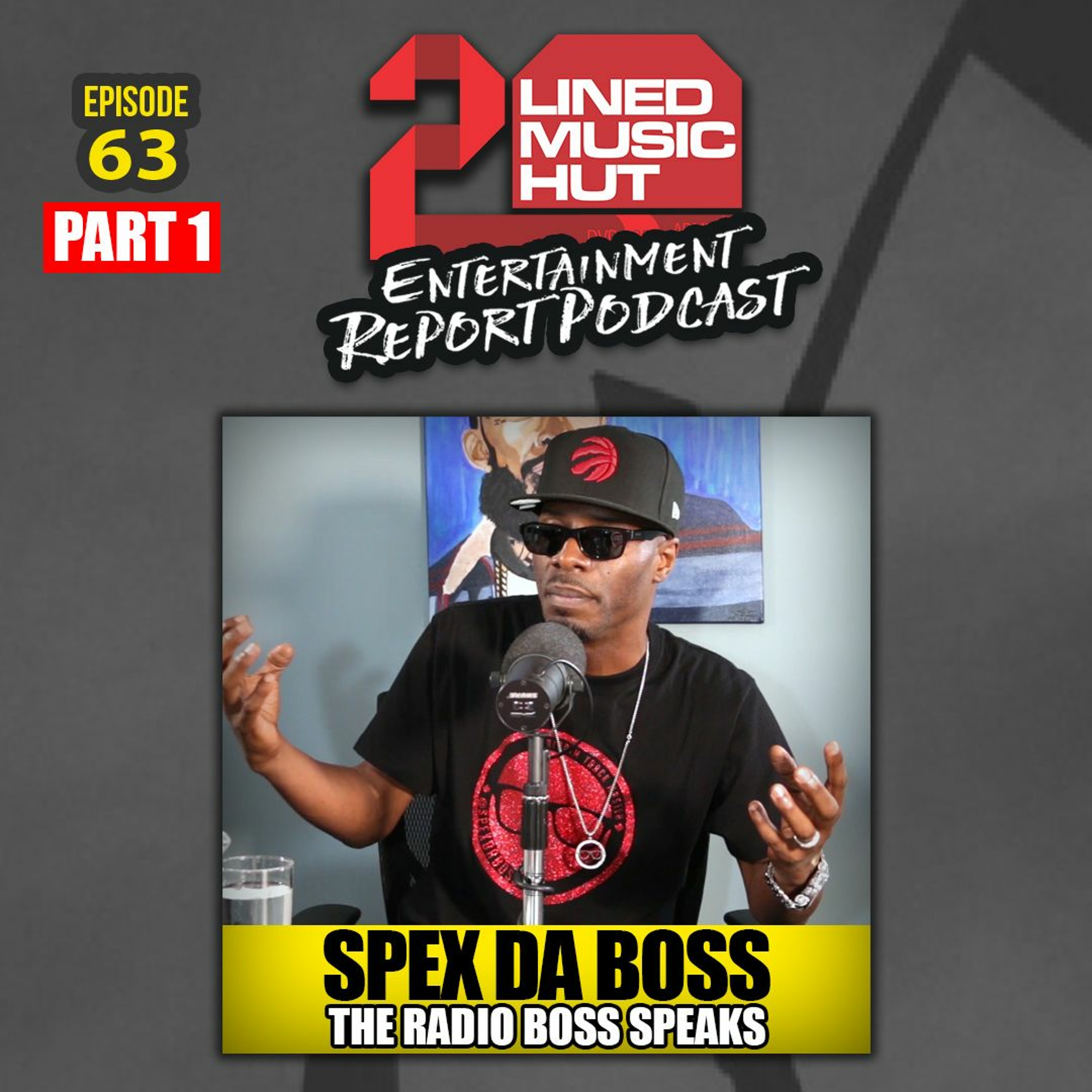 EPISODE #63 ((PART 1)) SPEX DA BOSS THE RADIO BOSS SPEAKS! episode artwork