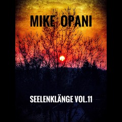 [Deep Techno]  MIKE OPANI - SEELENKLÄNGE vol.11