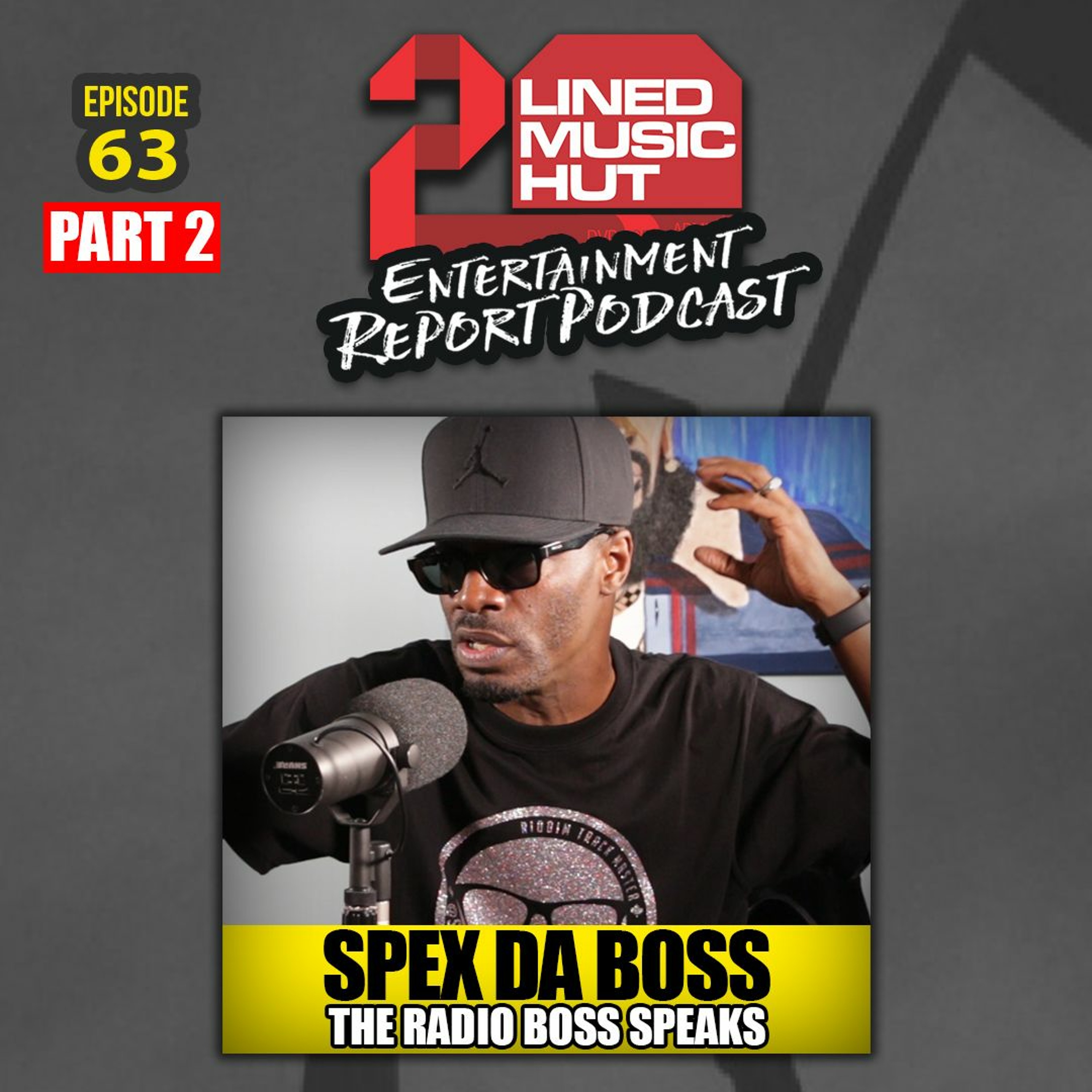 EPISODE #63 ((PART 2)) SPEX DA BOSS THE RADIO BOSS SPEAKS episode artwork